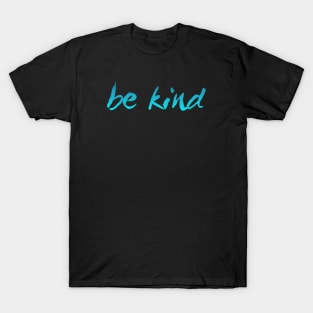 be kind T-Shirt